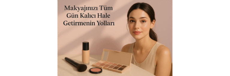 Kalıcı Makyajın Sırları